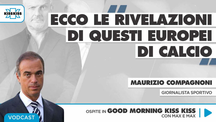 Europei: quali sono le rivelazioni in Good Morning Kiss Kiss