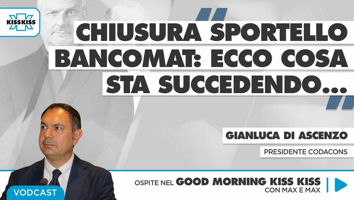 "Chiusura Sportello Bancomat: cosa sta succedendo" in Good Morning Kiss Kiss