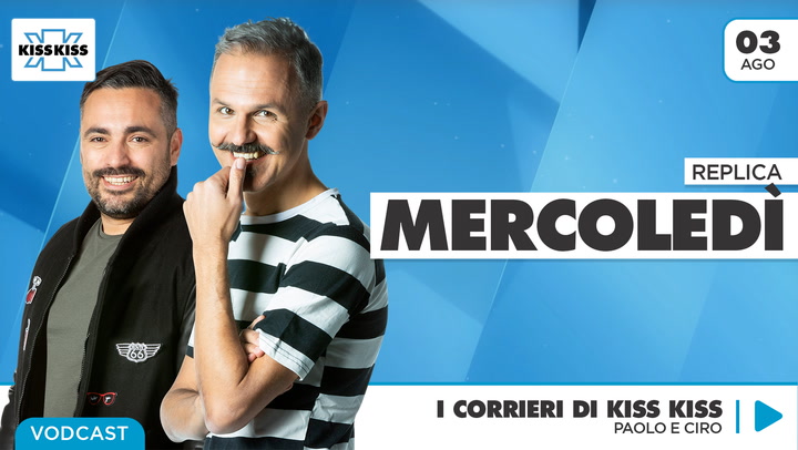 Replica del 03/08/2022 - I Corrieri di Kiss Kiss