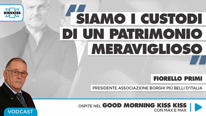 Saluti da Kiss Kiss - Fiorello Primi Presidente dell'associazione Borghi piu' Belli d'Italia in Good Morning Kiss Kiss