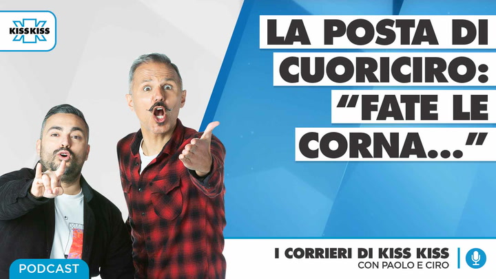 I Corrieri Di Kiss Kiss Con Paolo E Ciro - La Posta Di Cuoriciro - Puntata Di Gioved 18.03.2021