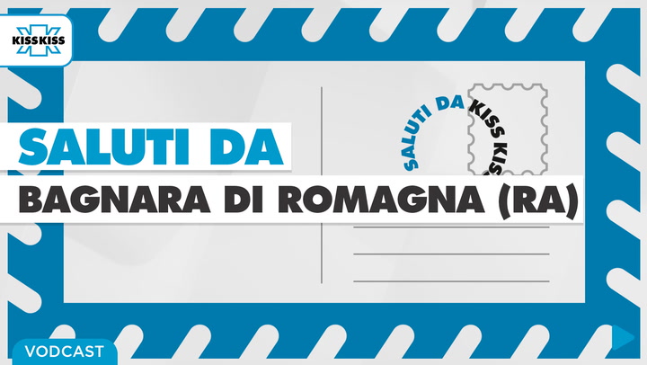 Saluti da Kiss Kiss - Riccardo Francone Sindaco di Bagnara di Romagna (RA)