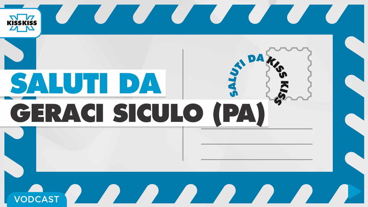 Saluti da Kiss Kiss - Luigi Luppa Sindaco di Geraci Siculo (PA)