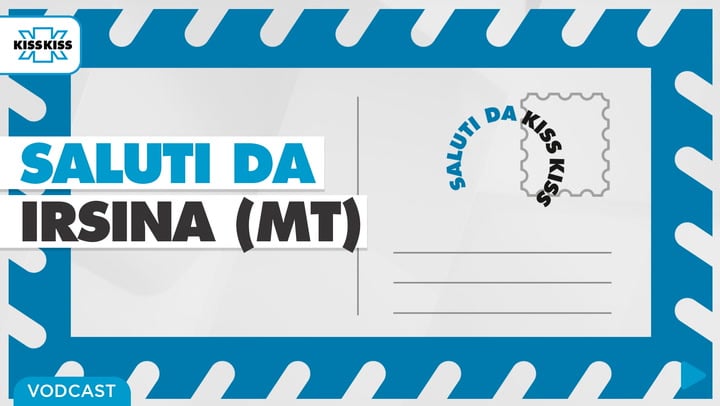 Saluti da Kiss Kiss - Massimo Morea Sindaco di Irsina (MT)