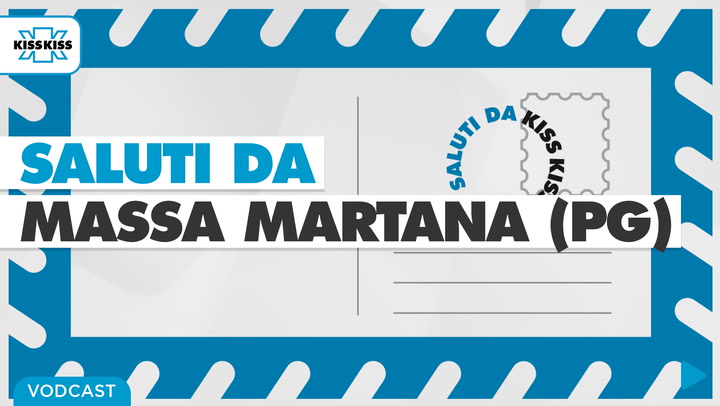 Saluti da Kiss Kiss - Chiara Titani Assessore al Comune di Massa Martana (PG)