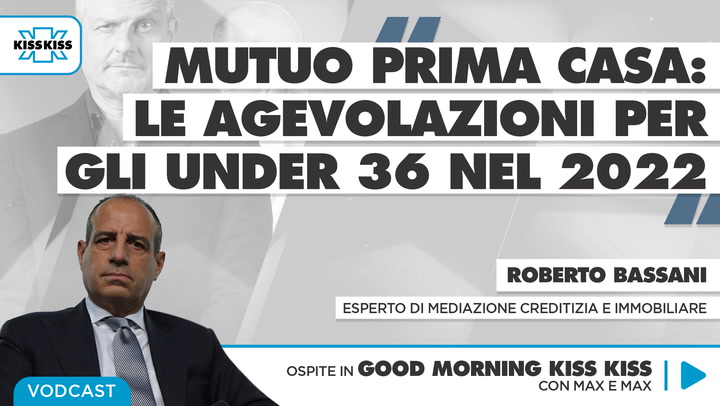 Case e mutui: tutte le agevolazioni del 2022 in Good Morning Kiss Kiss