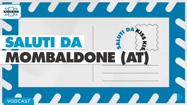 Saluti da Kiss Kiss - Sonia Poggio Sindaco di Mombaldone (AT)