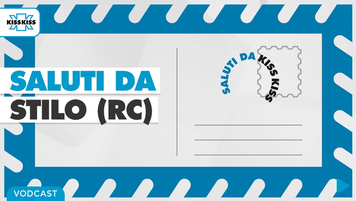 Saluti da Kiss Kiss - Giorgio Tropeano Sindaco di Stilo (RC)