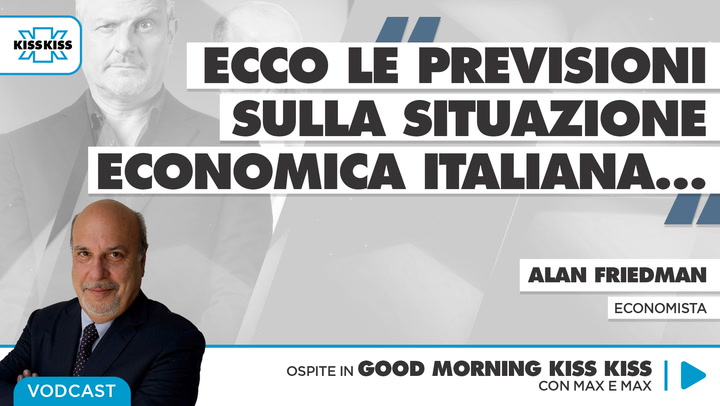 La situazione economica italiana: le previsioni di Alan Friedman in Good Morning Kiss Kiss
