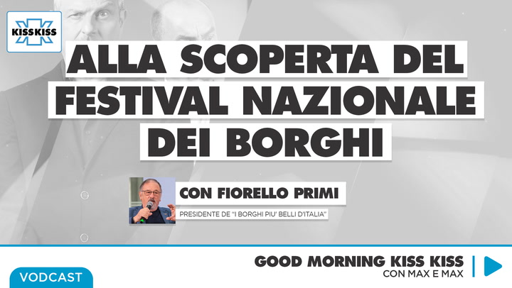 Saluti da Kiss Kiss - Alla scoperta del Festival Nazionale dei Borghi