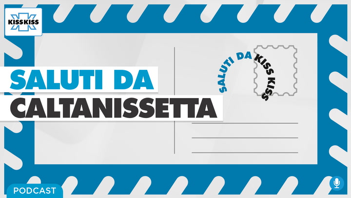 Saluti da Kiss Kiss - Alla scoperta di Caltanissetta (AUDIO)