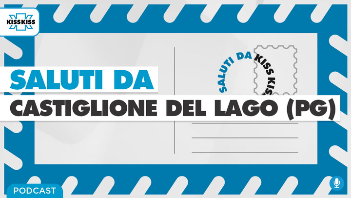 Saluti da Kiss Kiss - Matteo Burico Sindaco di Castiglione del Lago (PG) (AUDIO)