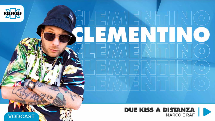 Due Kiss a Distanza con Clementino