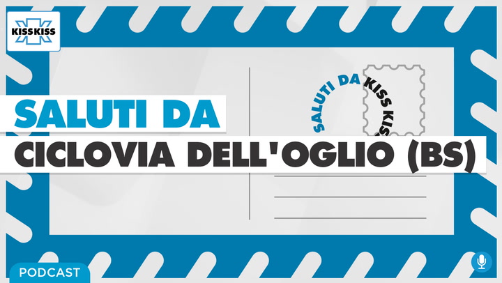 Saluti da Kiss Kiss - Alla scoperta della ciclovia piu bella d'Italia (AUDIO)