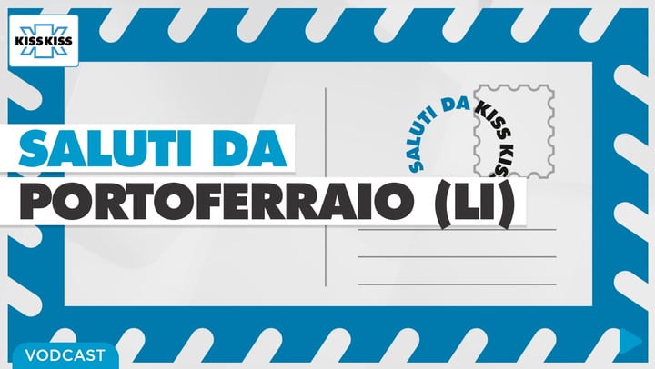 Saluti da Kiss Kiss - Angelo Zini Sindaco di Portoferrario (LI)