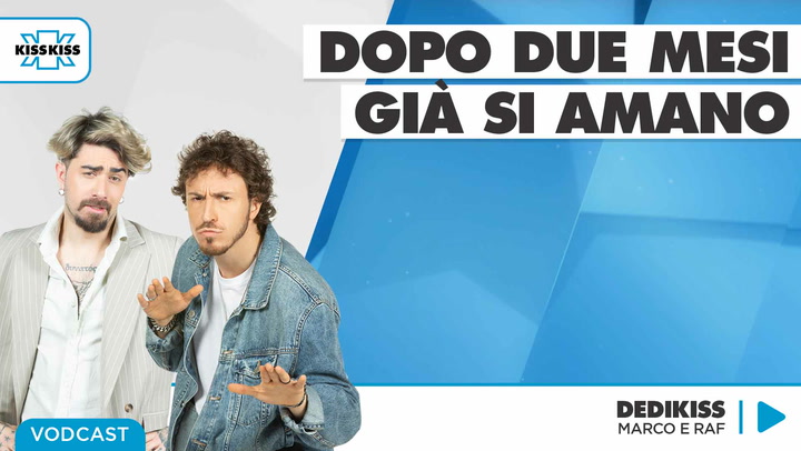 Dopo due mesi gia' si amano... in Dedikiss