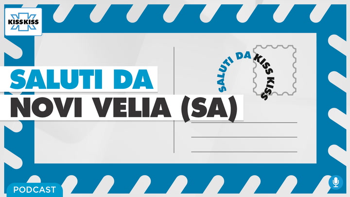 Saluti da Kiss Kiss - Alla scoperta del borgo di Novi Velia (SA) (AUDIO)