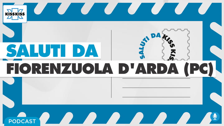 Saluti da Kiss Kiss - Alla scoperta di Fiorenzuola d'Arda (PC) (AUDIO)