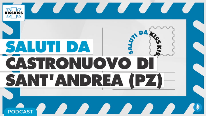Saluti da Kiss Kiss - Antonio Bulfaro Sindaco di Castronuovo di Sant'Andrea (PZ) (AUDIO)
