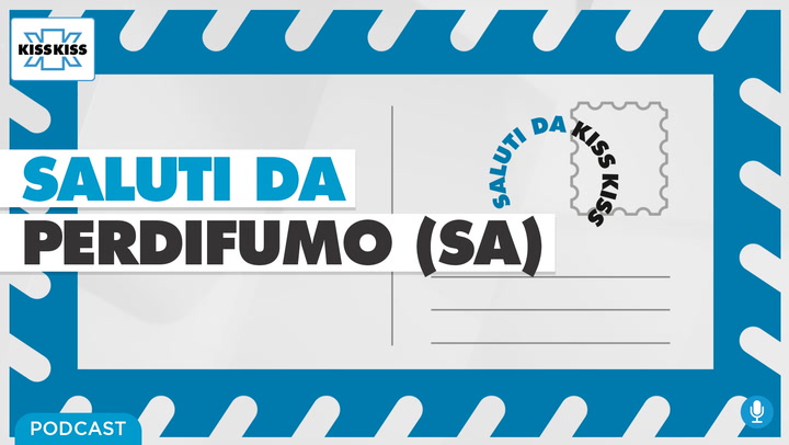 Saluti da Kiss Kiss - Alla scoperta di Perdifumo (SA) (AUDIO)