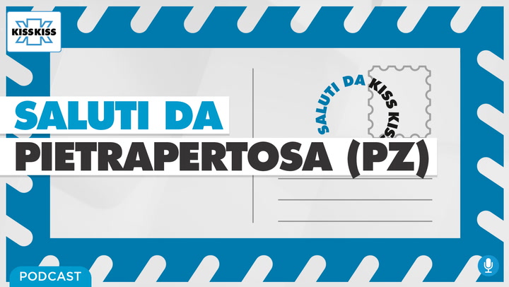 Saluti da Kiss Kiss - Teresa Colucci Sindaco di Pietrapertosa (PZ) (AUDIO)