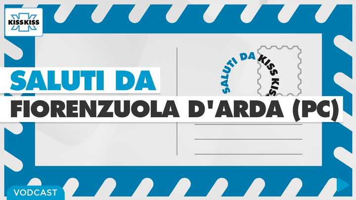Saluti da Kiss Kiss - Marcello Minari Assessore di Fiorenzuola d'Arda (PC)