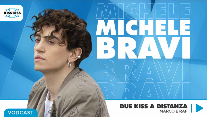 Due Kiss a Distanza con Michele Bravi