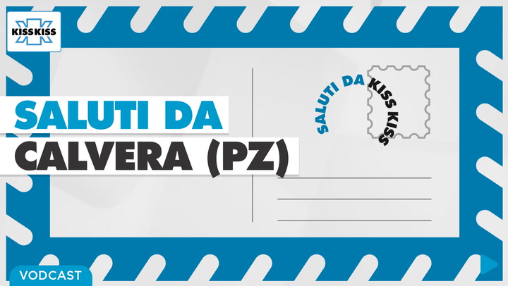 Saluti da Kiss Kiss - Alla scoperta di Calvera (PZ)