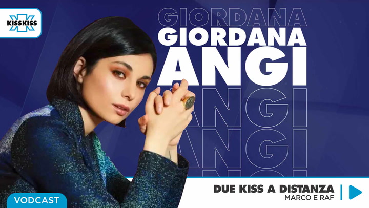 Due Kiss a Distanza con Giordana Angi