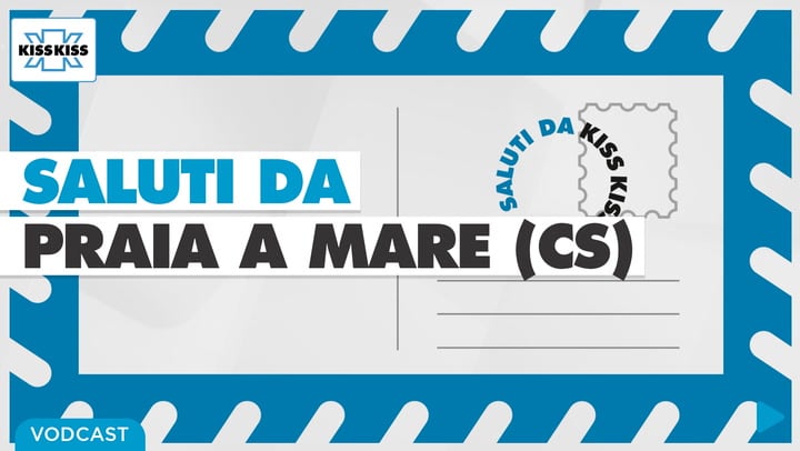 Saluti da Kiss Kiss - Antonino De Lorenzo Sindaco di Praia a Mare (CS)