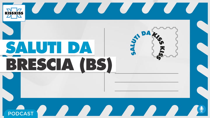 Saluti da Kiss Kiss: alla scoperta di Brescia (BS) (AUDIO)