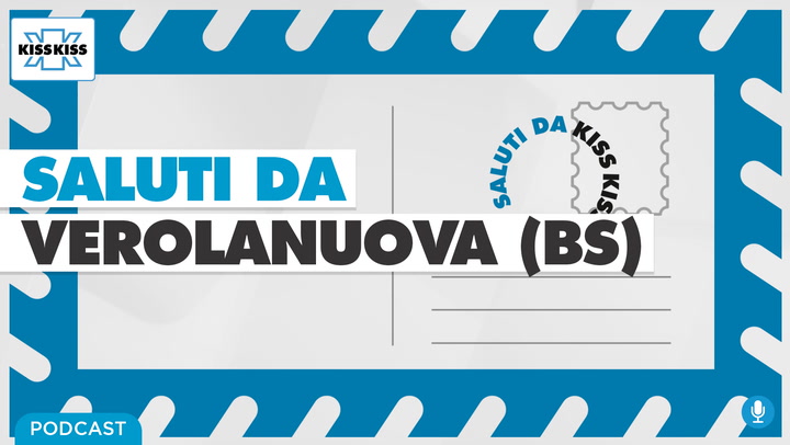 Saluti da Kiss Kiss - Stefano Dotti Sindaco di Verolanuova (BS) (AUDIO)