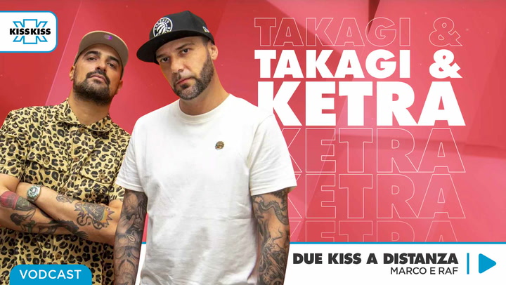 Due Kiss a Distanza con Takagi e Ketra
