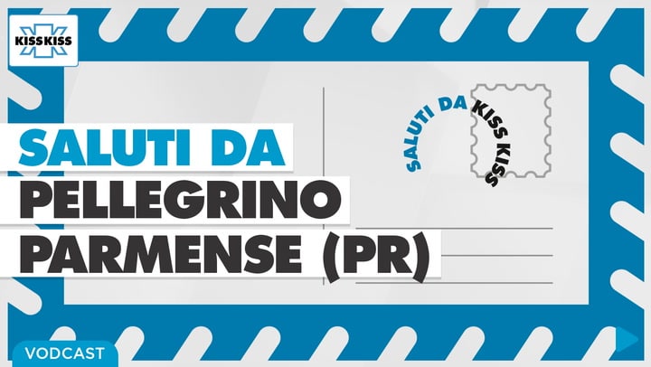 Saluti da Kiss Kiss - Alberto Canepari Sindaco di Pellegrino Parmense (PR)