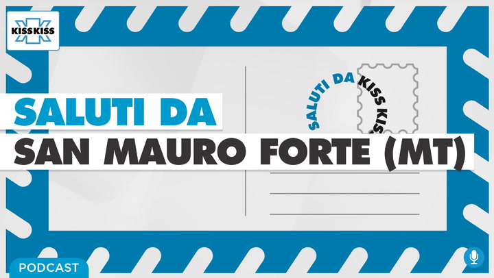 Saluti da Kiss Kiss - Marco Di Luca Vice Sindaco di San Mauro Forte (MT) (AUDIO)