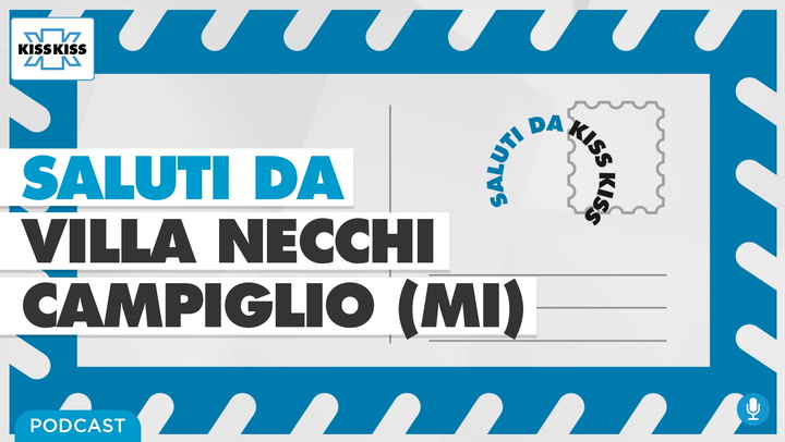 Saluti da Kiss Kiss dal bene FAI Villa Necchi Campiglio a Milano (MI) (AUDIO)
