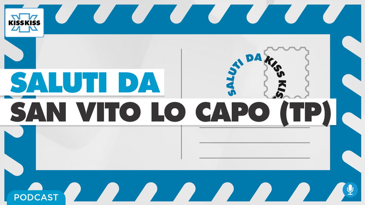 Saluti da Kiss Kiss - Serena Nenci Presidente Associazione Operatori Turistici San Vito Lo Capo (TP) (AUDIO)