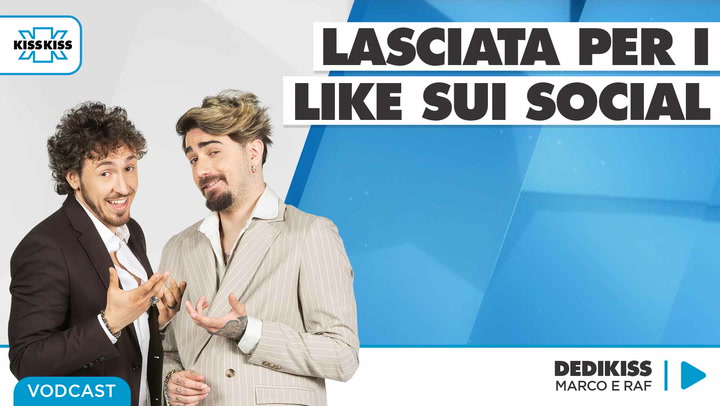 Lasciata per i like sui social in Dedikiss