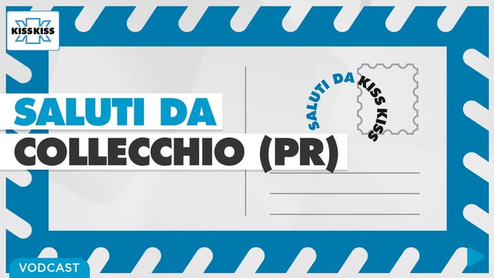 Saluti da Kiss Kiss - Maristella Galli Sindaco di Collecchio (PR)