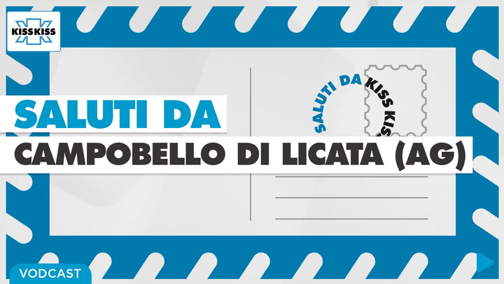 Saluti da Kiss Kiss - Calogero Patti Assessore di Campobello di Licata (AG)