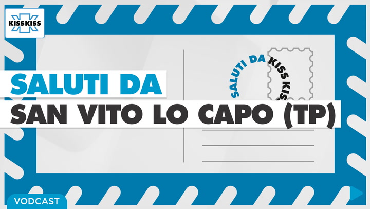 Saluti da Kiss Kiss - Francesco La Sala Sindaco di San Vito Lo Capo (TP)