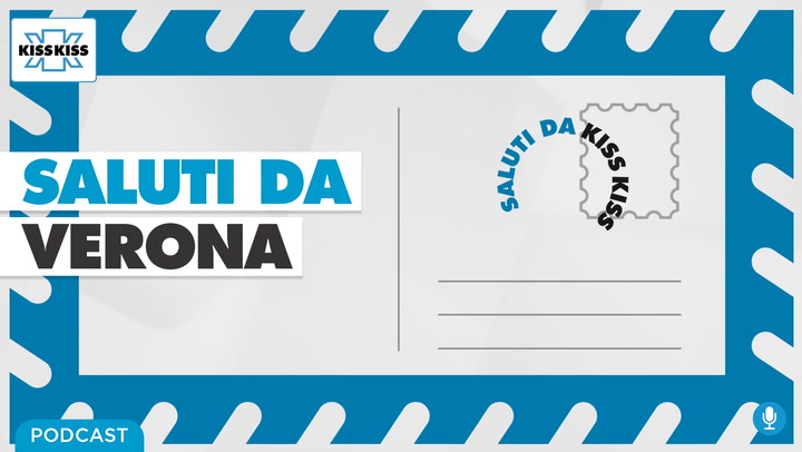Saluti da Kiss Kiss - Alla scoperta di Verona (AUDIO)