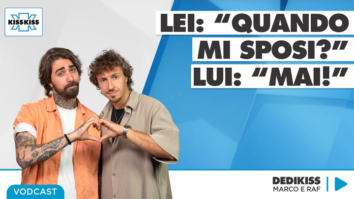 Lei: "Quando mi sposi?" Lui: "Mai!" In Dedikiss