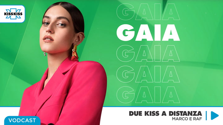 Due Kiss a Distanza con Gaia