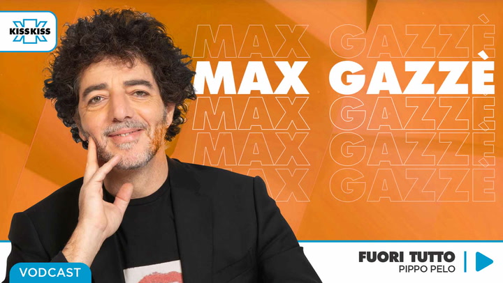 Max Gazze' in Fuori Tutto