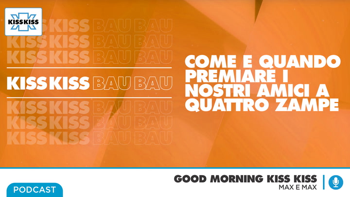 Kiss Kiss Bau Bau - Come e quando premiare i nostri amici a quattro zampe in Good Morning Kiss Kiss (AUDIO)