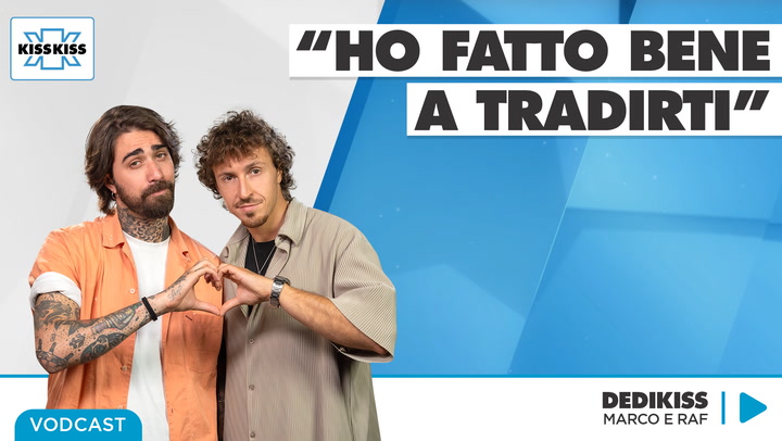 "Ho fatto bene a tradirti" In Dedikiss