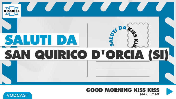Saluti da Kiss Kiss - Marco Bartoli Sindaco di San Quirico d'Orcia (SI)