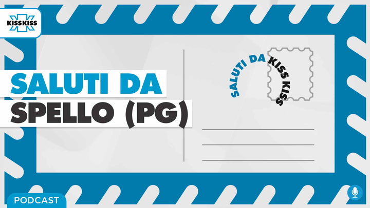 Saluti da Kiss Kiss - Alla scoperta di Spello (PG) (AUDIO)