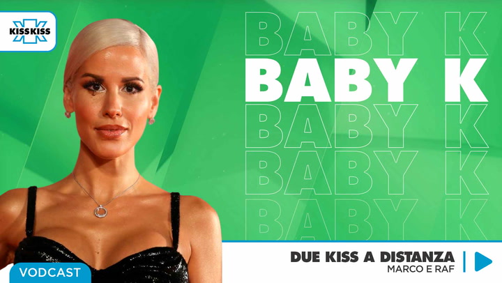 Due Kiss a Distanza con Baby K